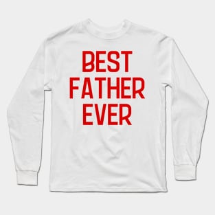 Best Father Ever Long Sleeve T-Shirt